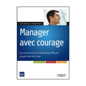 Manager avec courage, édition eyrolles EFE