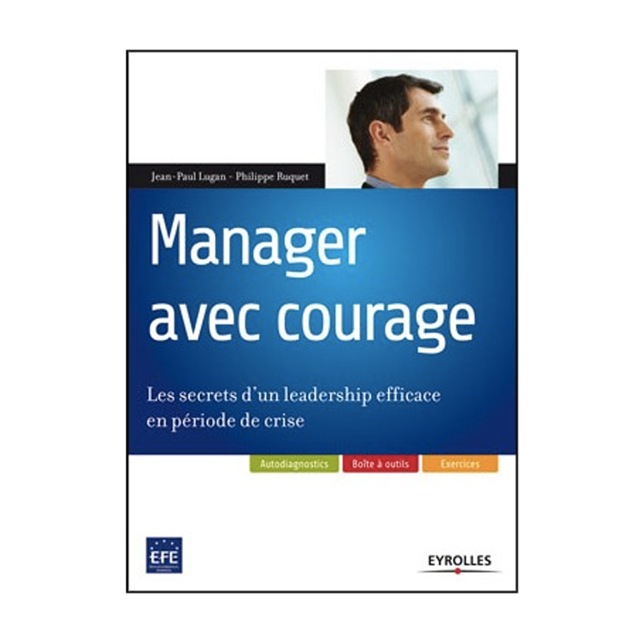 Manager avec courage, édition eyrolles EFE