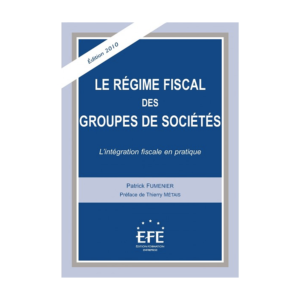 Le régime fiscal des groupes de sociétés