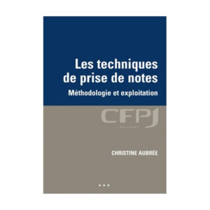 Les techniques de prise de notes, Méthodologie et exploitation, écrit par Christine Aubrée