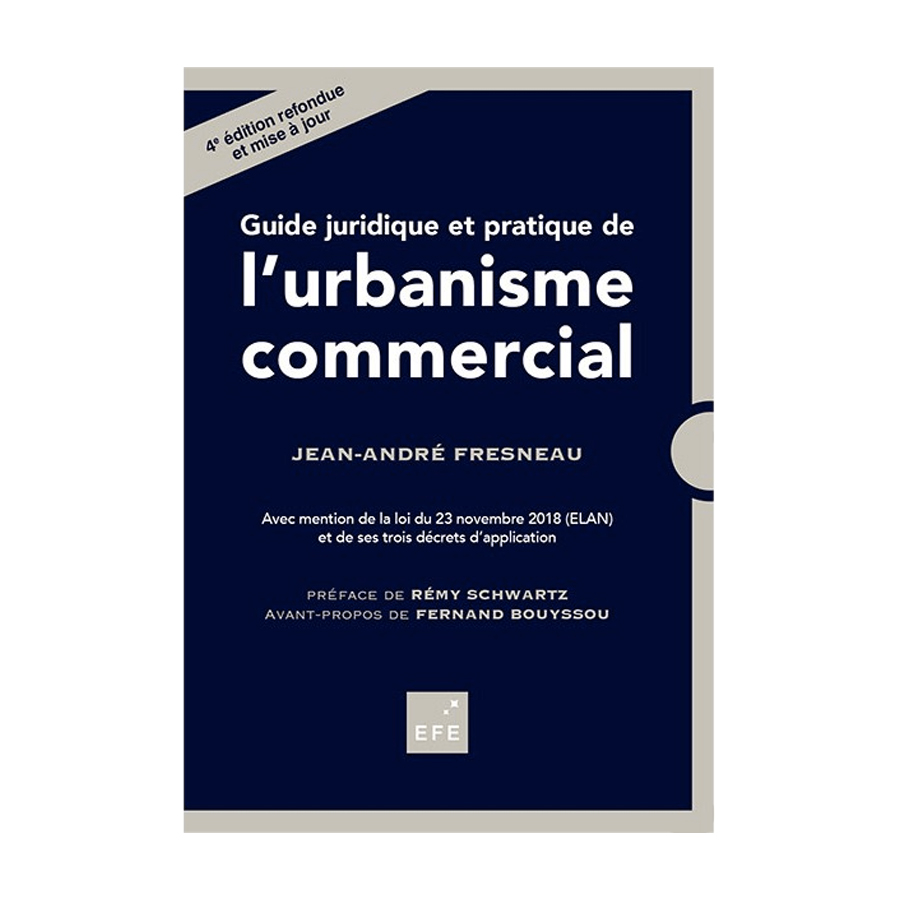 Guide juridique et pratique de l'urbanisme commercial, écrit par Jean-André Fresneau